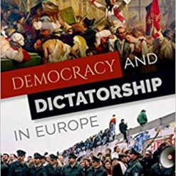 Democracy And Dictatorship In Europe From The Ancien Regime To The Present Day