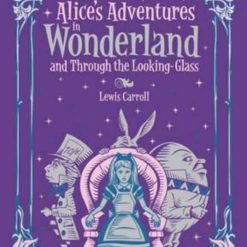 Alice's Adventures In Wonderland And Though The Looking Glass