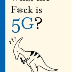 What The Fuck Is 5g?