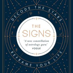The Signs - A Guide To Contemporary Astrology