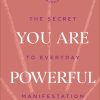 The Secret You Are To Everyday Powerfull Manifestation