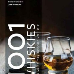 1001 Whiskies You Must Try Before You Die