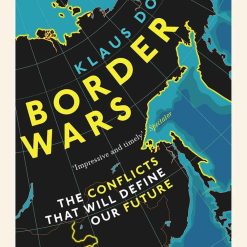 Border Wars - The Conflicts That Will Define Our Future