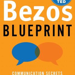 The Bezos Blueprint - Communication Secrets That Power Amazon's Success