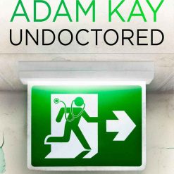 Undoctored - The Story Of A Medic Who Ran Out Of Pationts