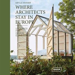 Where Architects Stay In Europe - Lodgings For Design Enthusiasts