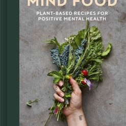 Mind Food - Plant Based Recipes For Positive Mental Health