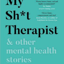 My Shit Therapist & Other Mental Health Stories