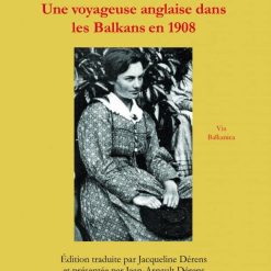 Haute Albanie - Une Voyageuse Anglaise Dans Les Balkans En 1908
