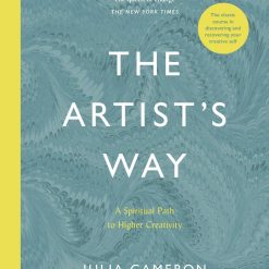 The Artist's Way - A Spiritual Path To Higher Creativity