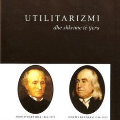 Utilitarizmi Dhe Shkrime Te Tjera