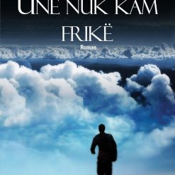 Une Nuk Kam Frike