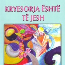Kryesorja Eshte Te Jesh