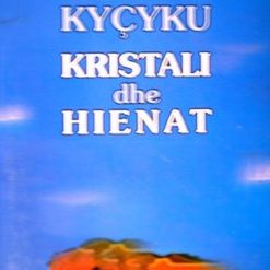 Kristali Dhe Hienat