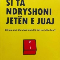 Si Ta Ndryshoni Jeten E Juaj