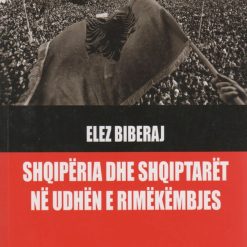 Shqiperia Dhe Shqiptaret Ne Udhen E Rimekembjes
