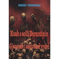 Kush E Solli Doruntinin Gjenerali I Ushtrise Se Vrare