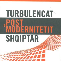 Turbulencat E Postmodernitetit Shqiptar