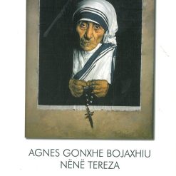 Agnes Gonxhe Bojaxhiu Nene Tereza