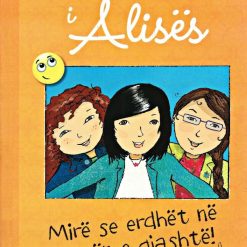 Ditari I Alises 6 Mire Se Erdhet Ne Klasen E 6