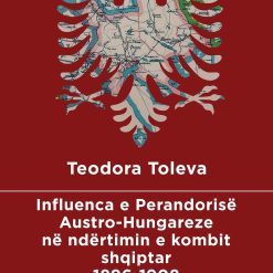 Influenca E Perandorise Austro Hungareze Ne Ndertimin E Kombit Shqiptar