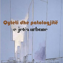 Qyteti Dhe Patologjite E Jetes Urbane