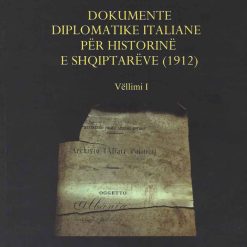 Dokumente Diplomatike Italiane Per Historine E Shqiptareve (1912) 1
