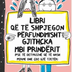 Libri Qe Te Shpjegon Perfundimisht Gjithcka Mbi Prinderit