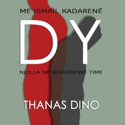 Dy : Me Ismail Kadarene / Njolla Ne Biografine Time