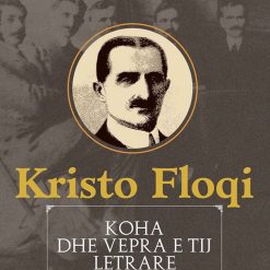Kristo Floqi, Koha Dhe Vepra E Tij Letrare
