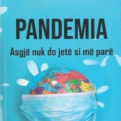 Pandemia : Asgje Nuk Do Jete Si Me Pare!
