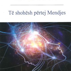 Te Shohesh Pertej Mendjes
