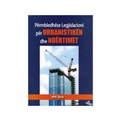 Permbledhese Legjislacioni Per Urbanistiken Dhe Ndertimet