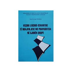 Vecorite LeksikO-Semantike Te Ndajfoljeve Me Prapashtesa Ne Gjuhen Shqipe